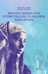 Télécharger le livre :  Digital Media and Storytelling in Higher Education