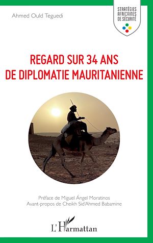 Téléchargez le livre :  Regard sur 34 ans de diplomatie mauritanienne