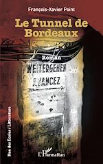 Télécharger le livre :  Le Tunnel de Bordeaux