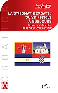 Télécharger le livre :  La diplomatie croate : du VIIIe siècle à nos jours