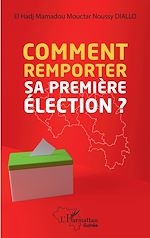 Télécharger le livre :  Comment remporter sa première élection?