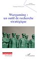 Télécharger le livre :  Wargaming : un outil de recherche stratégique