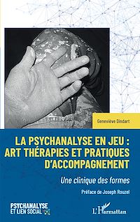 Télécharger le livre :  La psychanalyse en jeu : art thérapies et pratiques d'accompagnement