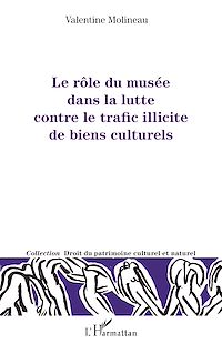 Télécharger le livre :  Le rôle du musée dans la lutte contre le trafic illicite de biens culturels