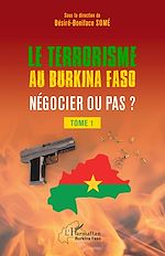 Télécharger le livre :  Terrorisme au Burkina Faso négocier ou pas ?