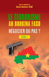 Télécharger le livre :  Terrorisme au Burkina Faso négocier ou pas ?