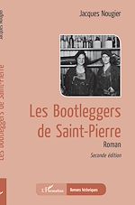 Télécharger le livre :  Les bootleggers de Saint-Pierre