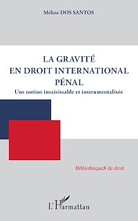 Télécharger le livre :  La gravité en droit international pénal
