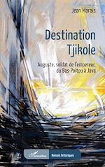 Télécharger le livre :  Destination Tjikole
