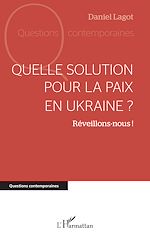 Télécharger le livre :  Quelle solution pour la paix en Ukraine ?