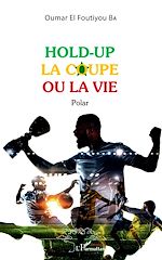 Télécharger le livre :  Hold-up la coupe ou la vie