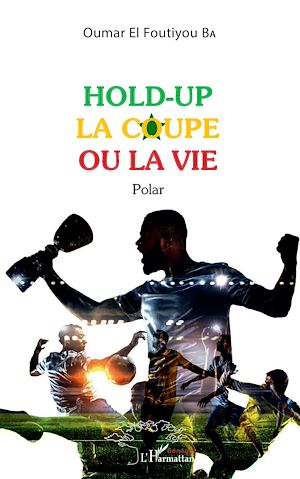 Téléchargez le livre :  Hold-up la coupe ou la vie