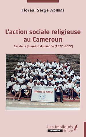 Téléchargez le livre :  L'action sociale religieuse au Cameroun