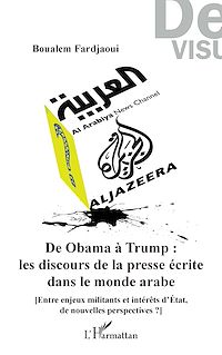 Télécharger le livre :  De Obama à Trump : les discours de la presse écrite dans le monde arabe