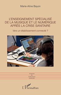 Télécharger le livre :  L'enseignement spécialisé de la musique et le numérique après la crise sanitaire