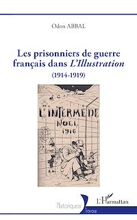 Télécharger le livre :  Les prisonniers de guerre français dans <i>L'Illustration</i>
