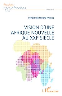 Télécharger le livre :  Vision d'une Afrique Nouvelle au XXIe siècle