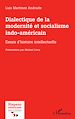 Télécharger le livre :  Dialectique de la modernité et socialisme indo-américain