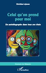 Download this eBook Celui qu'on prend pour moi