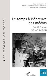 Télécharger le livre :  Le temps à l'épreuve des médias