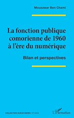 Télécharger le livre :  La fonction publique comorienne de 1960 à l'ère du numérique
