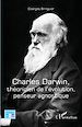 Télécharger le livre :  Charles Darwin, théoricien de l'évolution, penseur agnostique