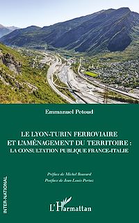 Télécharger le livre :  Le Lyon-Turin ferroviaire et l'aménagement du territoire