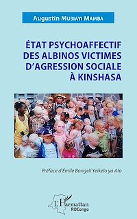 Télécharger le livre :  État psychoaffectif des albinos victimes d'agression sociale à Kinshasa