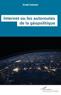 Télécharger le livre :  Internet ou les autoroutes de la géopolitique
