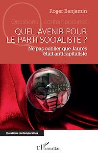 Télécharger le livre :  Quel avenir pour le parti socialiste ?