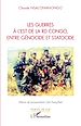 Télécharger le livre :  Les guerres à l'est de la RD Congo, entre génocide et statocide
