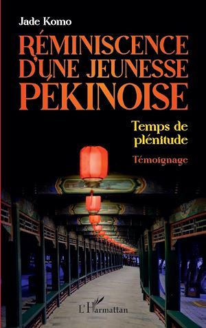 Téléchargez le livre :  Réminiscence d'une jeunesse pékinoise
