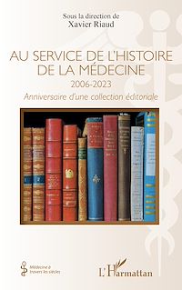 Télécharger le livre :  Au service de l'histoire de la médecine 2006-20023