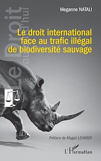 Télécharger le livre :  Le droit international face au trafic illégal de biodiversité sauvage