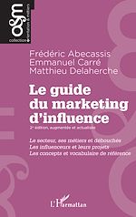 Télécharger le livre :  Le guide du marketing d'influence - 2e édition, augmentée et actualisée