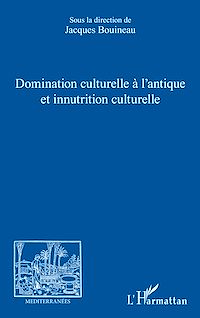 Télécharger le livre :  Domination culturelle à l'antique et innutrition culturelle