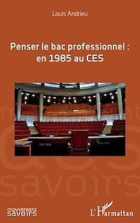Télécharger le livre :  Penser le bac professionnel : en 1985 au CES