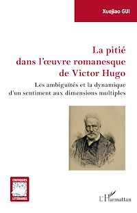Télécharger le livre :  La pitié dans l'oeuvre romanesque de Victor Hugo