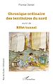 Télécharger le livre :  Chronique ordinaire des territoires du nord        <i>suivi de</i>