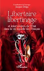 Télécharger le livre :  Libertaire libertinage et intervention de l'Etat dans la vie sexuelle des Français