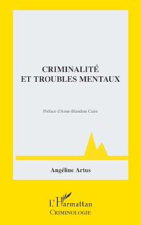 Télécharger le livre :  Criminalité et troubles mentaux