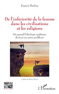 Télécharger le livre :  De l'infériorité de la femme dans les civilisations et les religions