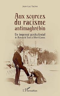 Télécharger le livre :  Aux sources du racisme antimaghrébin