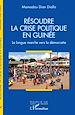 Télécharger le livre :  Résoudre la crise politique en Guinée