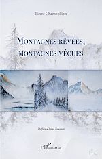 Télécharger le livre :  Montagnes rêvées, montagnes vécues