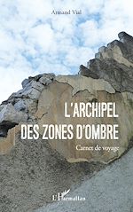 Télécharger le livre :  L'Archipel des Zones d'Ombres