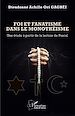 Télécharger le livre :  Foi et fanatisme dans le monothéisme