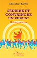 Télécharger le livre :  Séduire et convaincre un public