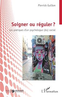 Télécharger le livre :  Soigner ou réguler ?