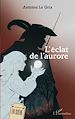 Télécharger le livre :  L'éclat de l'aurore